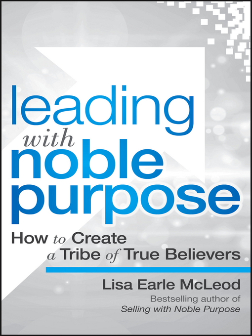 Upplýsingar um Leading with Noble Purpose eftir Lisa Earle McLeod - Biðlisti